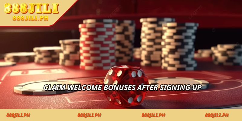 Claim welcome bonuses after signing up