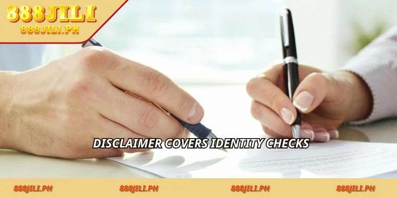 Disclaimer covers identity checks
