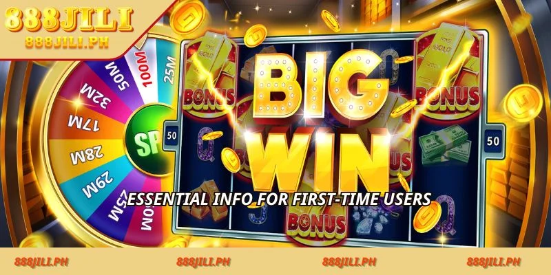 Essential info for first-time users