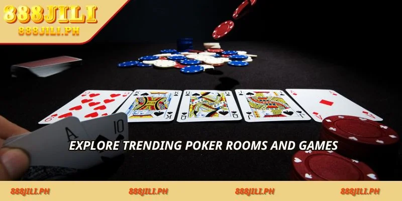 Explore trending poker rooms and games