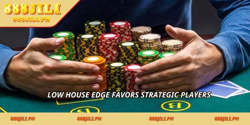 Low house edge favors strategic players