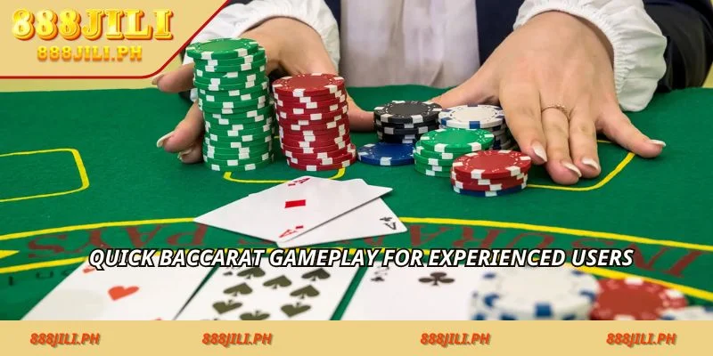 Quick baccarat gameplay for experienced users