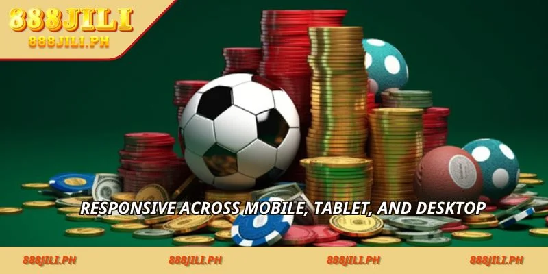 Responsive across mobile, tablet, and desktop