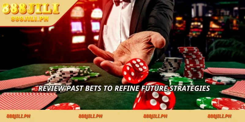 Review-past-bets-to-refine-future-strategies