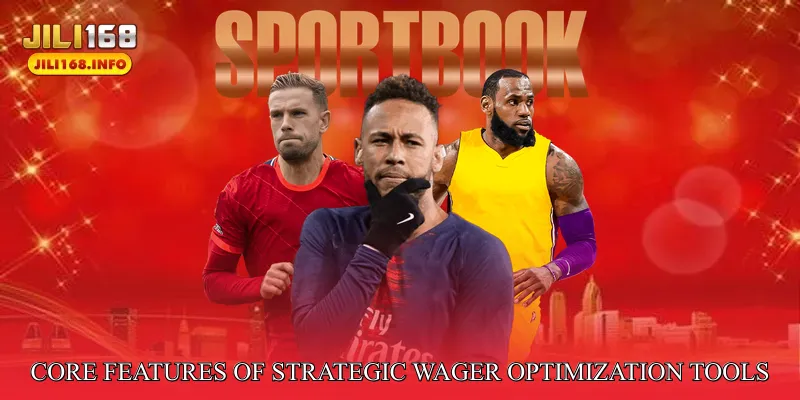 Core Features of Strategic Wager Optimization Tools