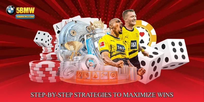 Step-by-Step Strategies to Maximize Wins