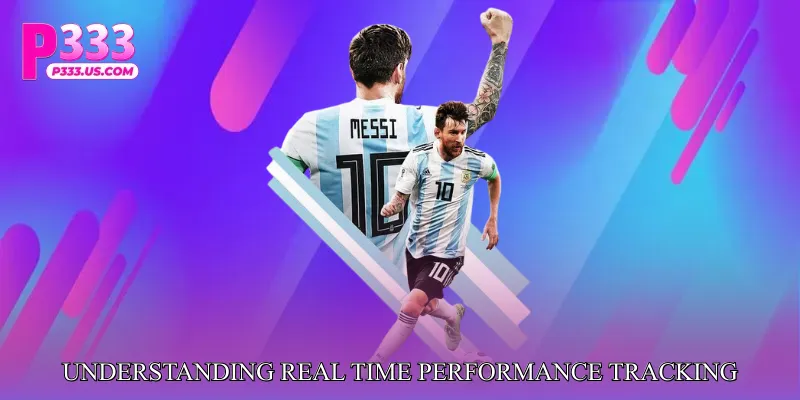 Understanding Real Time Performance Tracking