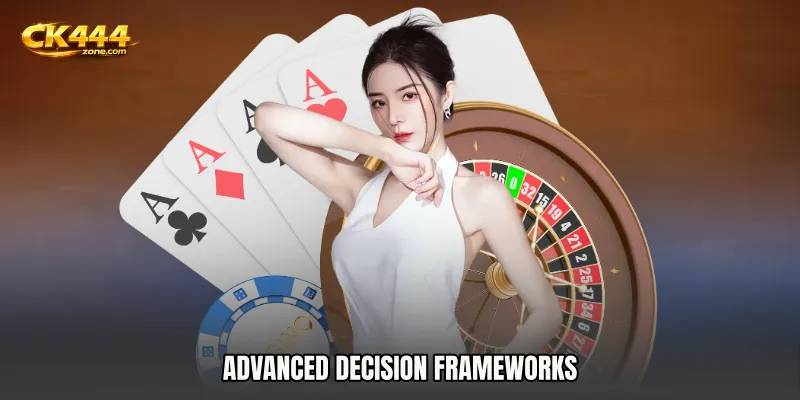 Advanced decision frameworks