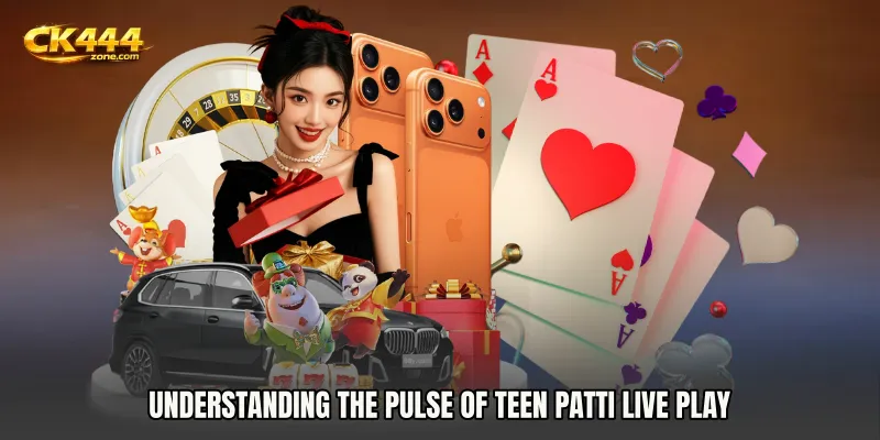 Understanding the Pulse of Teen Patti live play