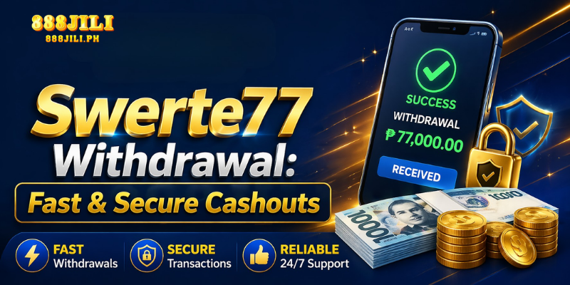 Swerte77 Withdrawal: Fast & Secure Cashouts