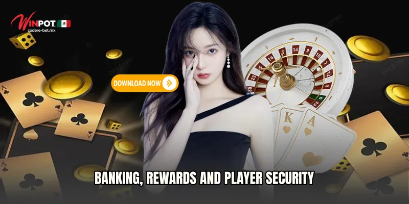 Banking, Rewards and Player Security