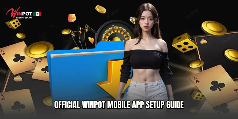 Official Winpot Mobile App Setup Guide
